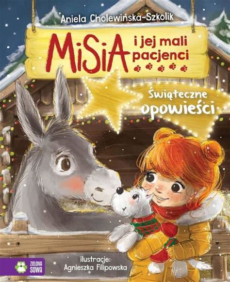 Misia I Jej Mali Pacjenci Wi Teczne Opowie Ci Ksi Ki Dla Dzieci