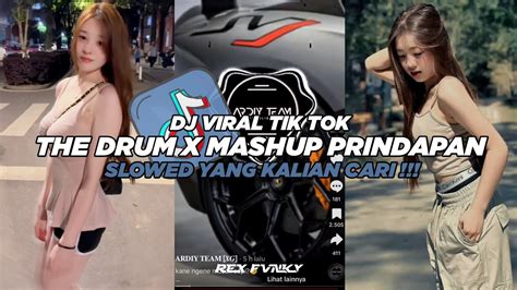 Dj The Drum X Mashup Prindapan Slowed Reverb Viral Tik Tok Terbaru