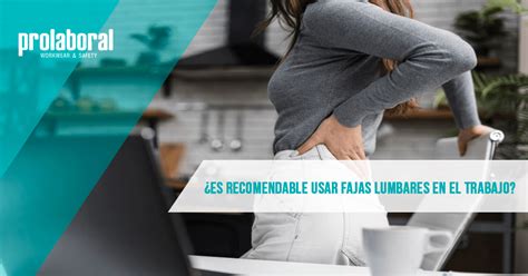 Es Recomendable Usar Fajas Lumbares En El Trabajo Blog De