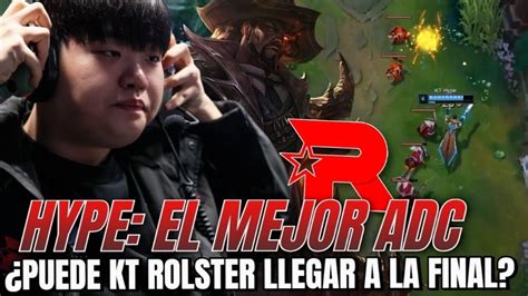 Puede El Mejor Adc Clasificar A Kt Rolster A La Final Kt