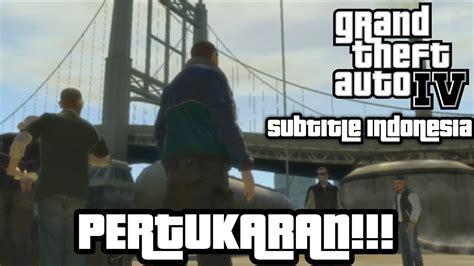 PERTUKARAN Grand Theft Auto IV Subtitle Indonesia Part 32 YouTube