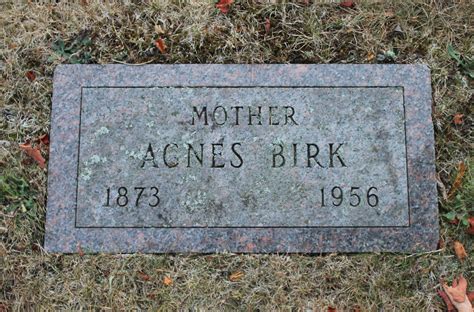 Agnes Dorothy Kratt Birk 1873 1956 Find A Grave Memorial