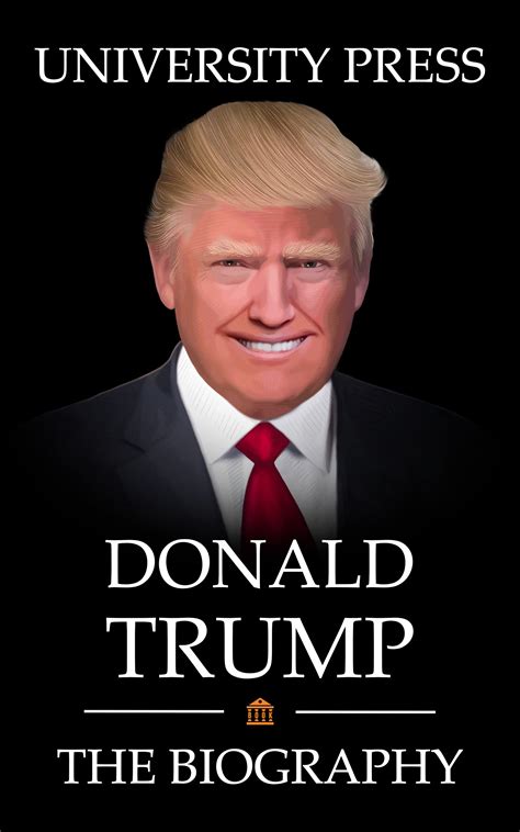 Donald Trump Book: The Biography of Donald Trump by University Press ...