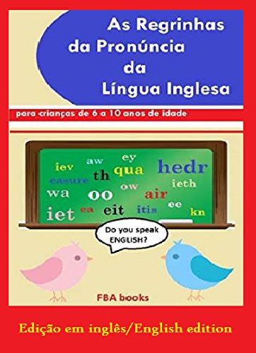 AS REGRINHAS DA PRONÚNCIA DA LÍNGUA INGLESA The Little Rules Of The