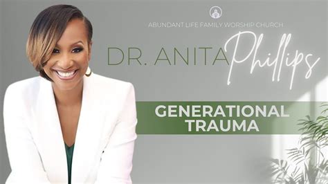 Generational Trauma Dr Anita Phillips Youtube