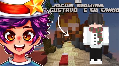 Hoje Joguei Bedwars Meu Amigo Gustavogamer Minecraft Mush