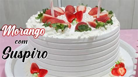 O Melhor Bolo De Morango Com Suspiro Que VocÊ JÁ Viu FaÇa E Venda Paris Cake Designer Youtube