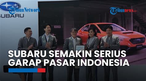 Buka Dealer Resmi Di Jakarta Subaru Semakin Serius Garap Pasar