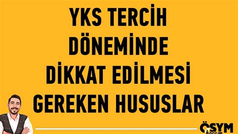 Yks Tercih D Neminde Dikkat Edilmesi Gerekenler Youtube