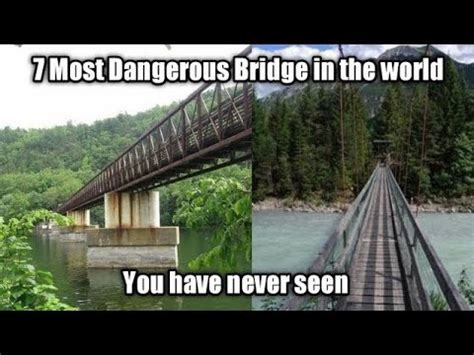 Most Dangerous Bridge In The World World S Most Dangerous Bridge