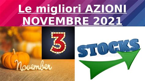 Le 3 Migliori AZIONI Su Cui Investire NOVEMBRE 2021 YouTube