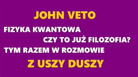 JOHN VETO ROZMOWA Z USZY DUSZY YouTube