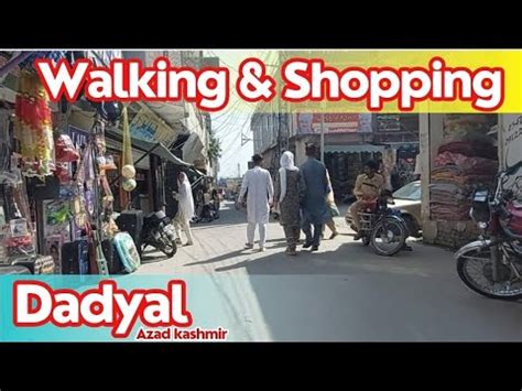 Walking Shopping Trip Dadyal Bazar Dadyal Azad Kashmir Kashmir