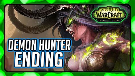 Wow Legion 🌟 Demon Hunter Ending Class Order Hall Campaign Finale Youtube