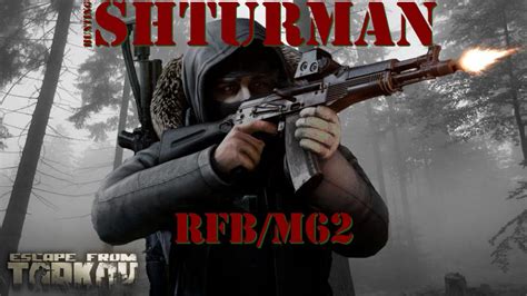 Hunting Shturman Escape From Tarkov Woods PVP RFB Using M62 YouTube