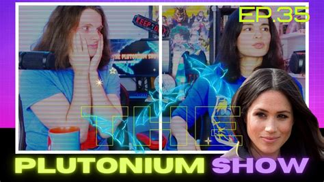 So Guess What Meghan Markles Done This Time The Plutonium Show 35