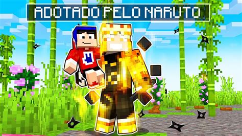 Fui Adotado Pelo Naruto No Minecraft Youtube