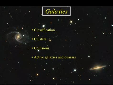 Ppt • Classification • Clusters • Collisions • Active Galaxies And