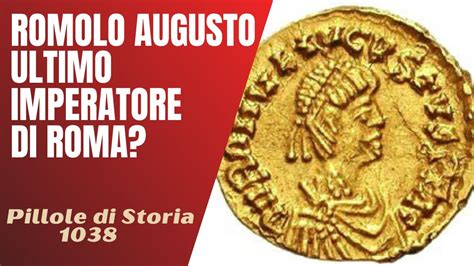 1038 Romolo Augusto L Ultimo Imperatore Di Roma Pillole Di Storia