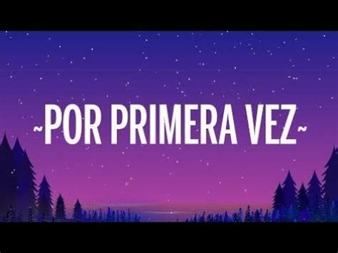 Camilo Por Primera Vez Letra Lyrics Ft Evaluna Montaner Youtube