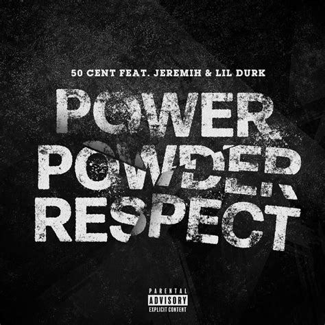 Power Powder Respect Feat Jeremih Lil Durk Single Album By 50