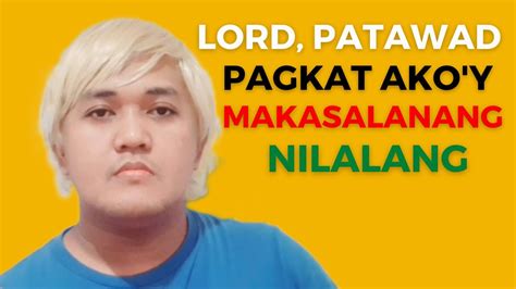 Lord Patawadpagkat Akoy Makasalanang Nilalang Youtube