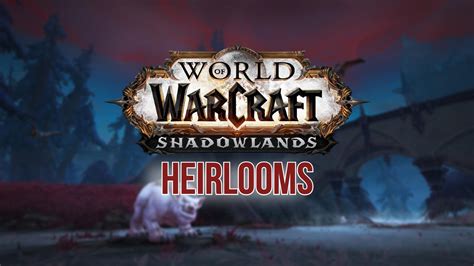 How to get & upgrade Heirlooms in WoW Shadowlands - Dexerto