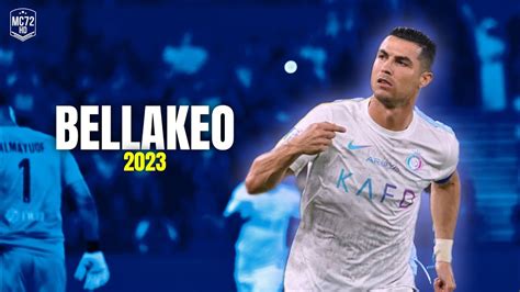 Cristiano Ronaldo 2023 Bellakeo Skills And Goals Hd Youtube