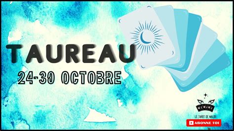 ♉ Taureau ♉ Semaine Du 24 Au 30 Octobre 2022 🔮 Horoscope ️ Sentimental