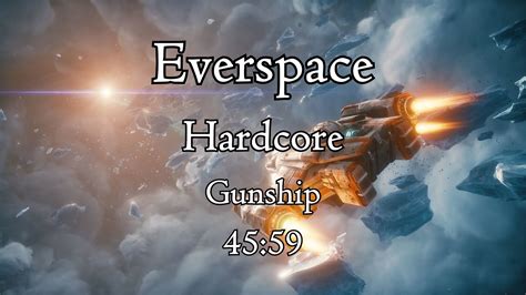 Everspace Hardcore Gunship Min Sec YouTube
