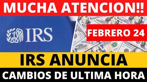 IRS anuncia cambio de última hora Febrero 24 Howard Melgar YouTube