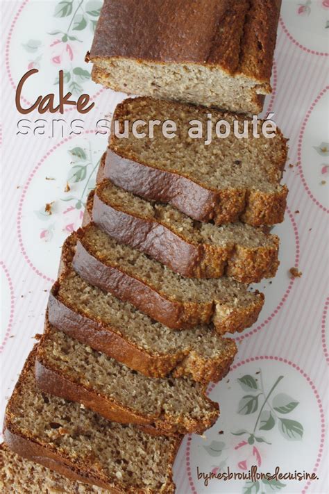 Le Cake Banane Amande Noisette Moelleux Sans Sucre Ajout D Herv