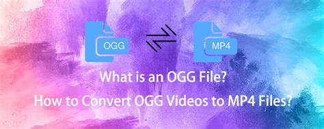 Comprehensive Guide On How To Convert OGG To MP4 In 3 Ways