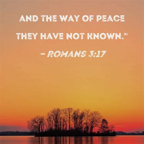 Romans 3:17 and the way of peace they have not known."