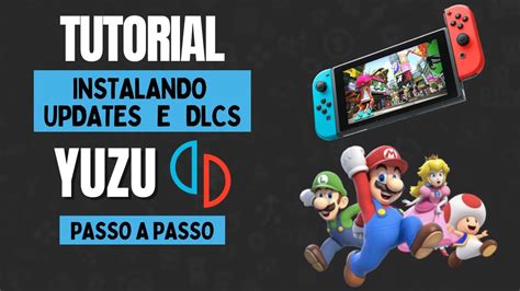 Tutorial Instalando Updates E Dlcs No Emulador Yuzu Passo A Passo