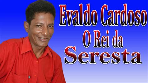 Evaldo Cardoso Seresta De Luxo YouTube