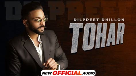 Listen To Popular Punjabi Official Audio Song Tohar Sung By