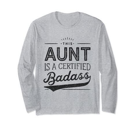 Certified Badass Aunt Long Sleeve T Shirt Funny T Ah My Shirt One T Ahmyshirt