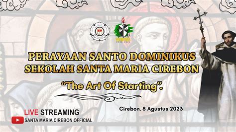 The Art Of Starting I Perayan Santo Dominikus I Sekolah Santa