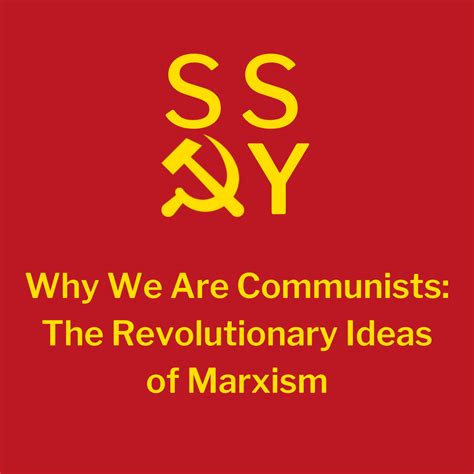 Why We Are Communists The Revolutionary Ideas Of Marxism The Communist