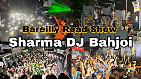 Sharma Dj Bahjoi Road Show Bareilly Khatarnaak Public Crowd On