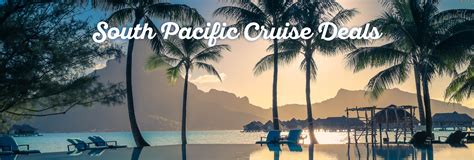 South Pacific Cruise Deals | South Pacific Cruises | Cruises to the ...