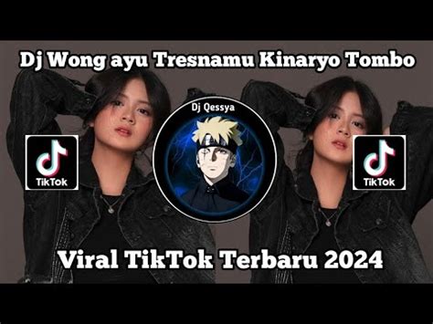 Dj Wong Ayu Tresnamu Kinaryo Tombo Viral Tiktok Terbaru Youtube