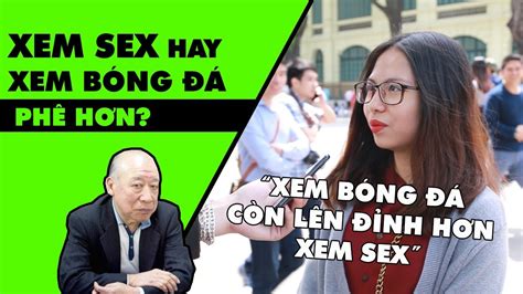 FAN TALK 19 Xem sex hay xem bóng đá phê hơn YouTube