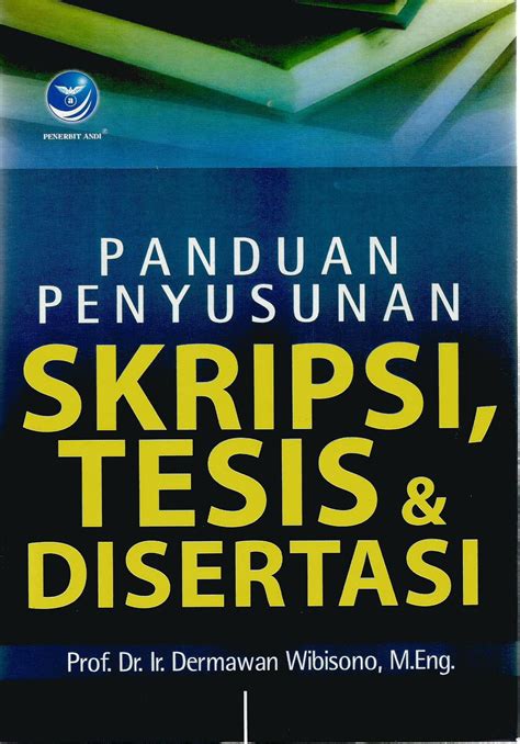 Panduan Penyusunan Skripsi Tesis Dan Disertasi Buku