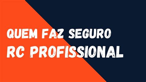 Quais Seguradoras Fazem O Seguro RC Profissional YouTube