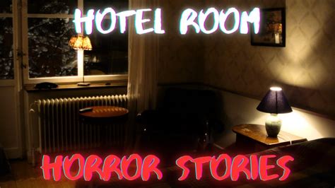 3 Creepy True Hotel Room Horror Stories Youtube