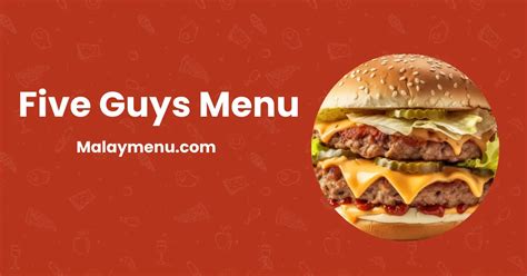 Five Guys Menu Harga Di Malaysia 2024 Kemas Kini