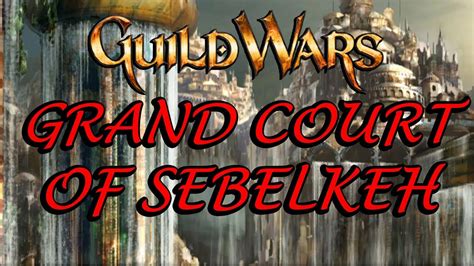 Guild Wars Live Nightfall Part Grand Court Of Sebelkeh Youtube