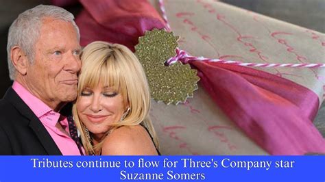 Tributes Continue To Flow For Three S Company Star Suzanne Somers Youtube